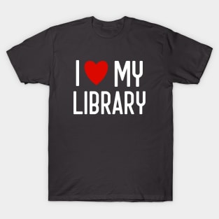 I Love My Library For Book Lovers Librarian Gifts T-Shirt